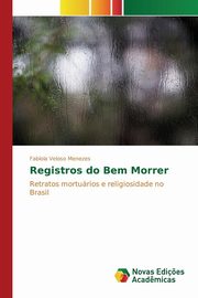 ksiazka tytu: Registros do Bem Morrer autor: Veloso Menezes Fabola