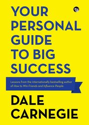 Your Personal Guide to Big Success, Carnegie Dale