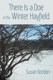 There Is A Doe In The Winter Hayfield, Gordon Susan