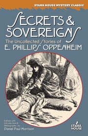 Secrets & Sovereigns, Oppenheim E. Phillips