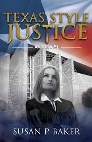 Texas Style Justice, Baker Susan P.