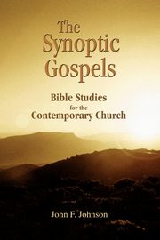 The Synoptic Gospels, Johnson John F.