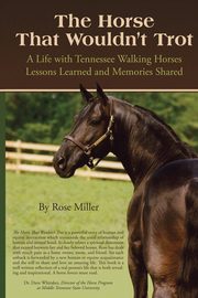 The Horse That Wouldn't Trot, Miller Rose