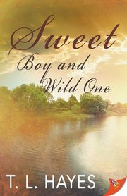 Sweet Boy and Wild One, Hayes T.L.