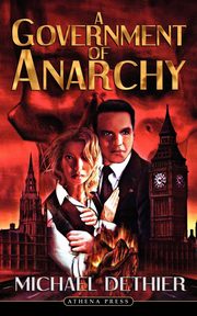 A Government of Anarchy, Dethier Michael