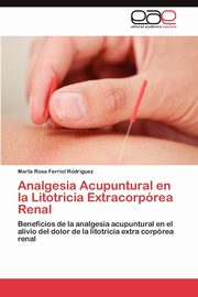 Analgesia Acupuntural En La Litotricia Extracorporea Renal, Ferriol Rodr Guez Marta Rosa