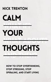 Calm Your Thoughts, Trenton Nick