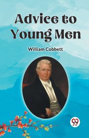 ksiazka tytu: Advice to Young Men autor: Cobbett William