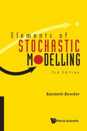 ELEMENT OF STOCHA MODEL (3RD ED), KONSTANTIN BOROVKOV