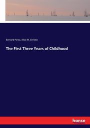 The First Three Years of Childhood, Perez Bernard