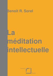 La mditation intellectuelle, Sorel Benot R.