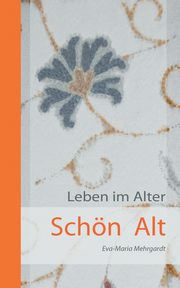 Schn Alt, Mehrgardt Eva-Maria
