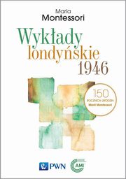 Wykady londyskie 1946, Montessori Maria