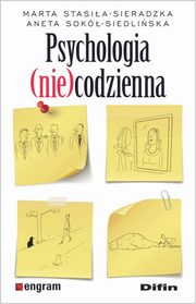 ksiazka tytu: Psychologia (nie)codzienna autor: Stasia-Sieradzka Marta, Sok-Siedliska Aneta