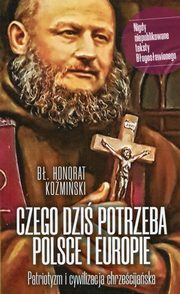 ksiazka tytu: Czego dzi potrzeba Polsce i Europie autor: Komiski Honorat