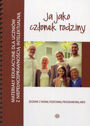 Materiay edukacyjne dla uczniw z niepenosprawnoci intelektualn Ja jako czonek rodziny, 