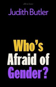 Who's Afraid of Gender?, Butler Judith