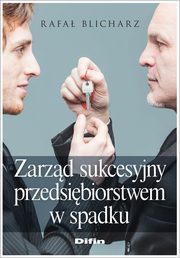 ksiazka tytu: Zarzd sukcesyjny przedsibiorstwem w spadku autor: Blicharz Rafa