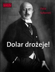 Dolar droeje!, Scherret Felix