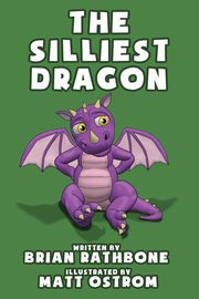 ksiazka tytu: The Silliest Dragon autor: Rathbone Brian