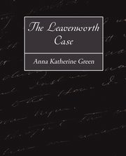 The Leavenworth Case, Green Anna Katharine