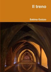 ksiazka tytu: Il treno autor: Guizzo Sabina