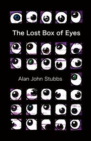 The Lost Box of Eyes, Stubbs Alan John
