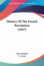 History Of The French Revolution (1847), Michelet Jules