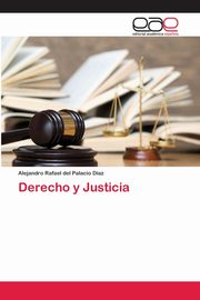 Derecho y Justicia, del Palacio Daz Alejandro Rafael