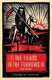 The Fiends in the Furrows III, 