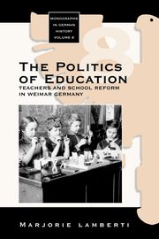 ksiazka tytu: The Politics of Education autor: Lamberti Marjorie