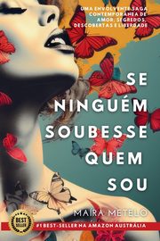 Se Ningum Soubesse Quem Sou, Metelo Mara