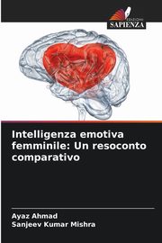 Intelligenza emotiva femminile, Ahmad Ayaz