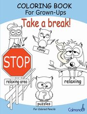 Take a break! - Coloring Book For Grown-Ups (For Colored Pencils), Schwenecke Dirk