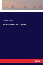 Der Streit ber die Tragdie, Lipps Theodor