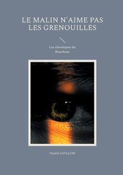 Le Malin n'aime pas les grenouilles, Guillon Daniel