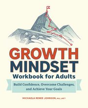 Growth Mindset Workbook for Adults, Johnson Michaela Renee