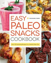 Easy Paleo Snacks Cookbook, Rockridge Press