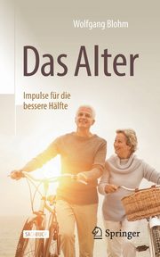 Das Alter - Impulse fr die bessere Hlfte, Blohm Wolfgang