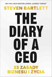 The Diary of a CEO 33 zasady biznesu i ycia, Bartlett Steven