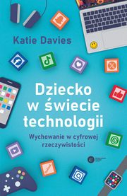 Dziecko w wiecie technologii, Davis Katie