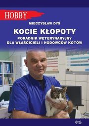 Kocie kopoty Poradnik weterynaryjny dla wacicieli i hodowcw kotw, Dy Mieczysaw