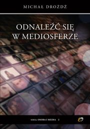 Odnale si w mediosferze, Drod Micha