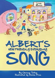 ksiazka tytu: Albert's New Friendly Everyday Song autor: Tetley Chrissy