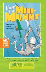 Escape of the Mini-Mummy, Oliver Lin