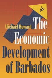 The Economic Development of Barbados, Howard Michael