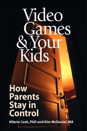 Video Games & Your Kids, Cash Hilarie