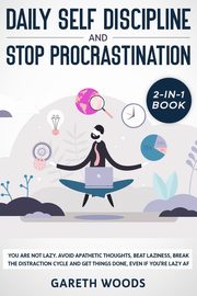 Daily Self Discipline and Procrastination 2-in-1 Book, Woods Gareth