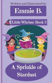 A Sprinkle of Stardust, B. Emmie