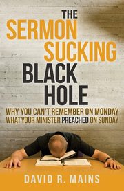 The Sermon Sucking Black Hole, Mains David R.